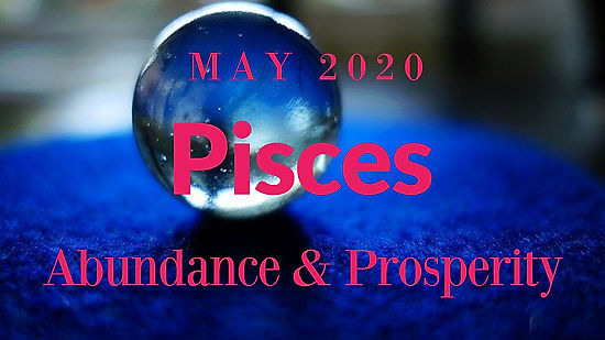 May 2020 | Pisces | Choose Wisely EXT